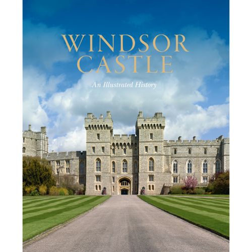 Windsor Castle: An Illustrated History