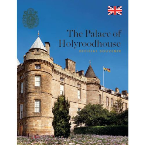 Palace of Holyroodhouse: The Official Souvenir Guide