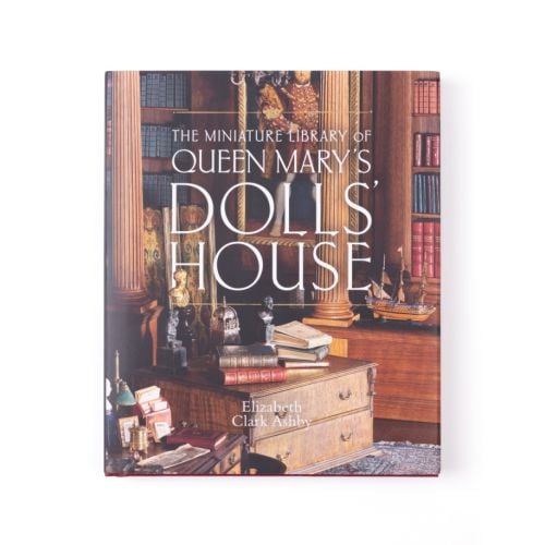 Front cover of book with title The Miniature Library of Queen Mary's Dolls' House by Elizabeth Clark Ashby.