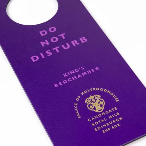 Do not disturb Purple King's Bedchamber at Palace of Holyroodhouse sign, with logo and address. 