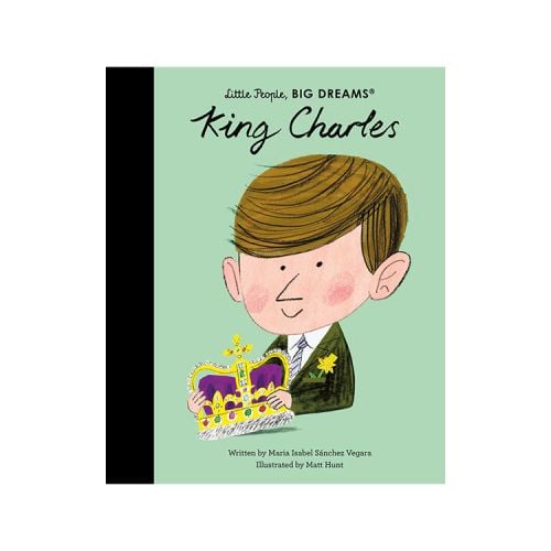Little People, Big Dreams: King Charles book. Green background and illustration of young King Charles holding a crown.